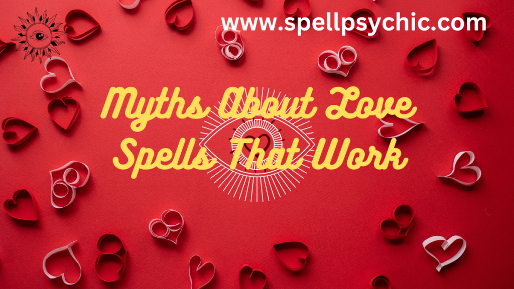 love spells that work, love spells, magic spells, love spells power