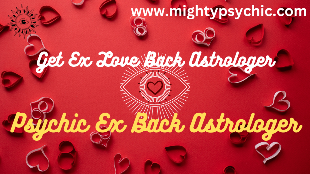 get ex love back astrologer, astrologer to get ex love back, bring ex love back astrology, astrology for ex love return, relationship problem astrologer, love problem solution astrologer, astrologer for ex love back, relationship astrology expert, astrology to reunite with ex