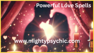 Powerful Love Spells, ancient powerful love spells, spiritual love rituals, real powerful love spells, attraction love spells, relationship harmony spells, bring back lost love spells, love energy rituals