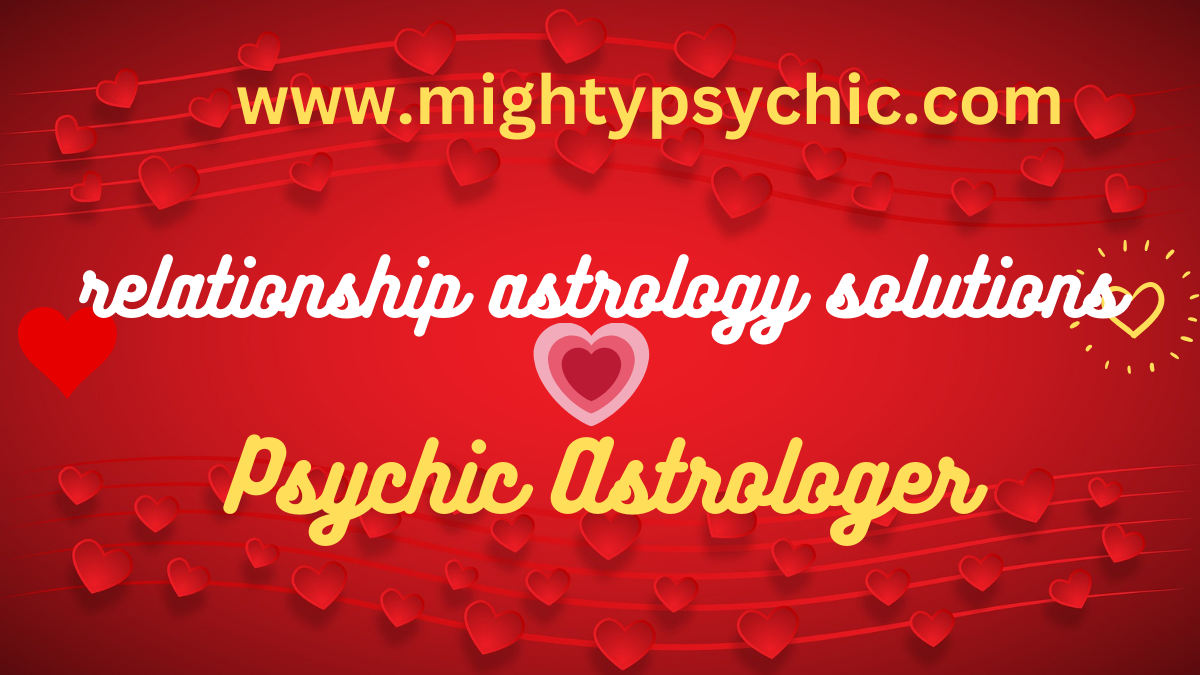 relationship astrology solutions, astrology solutions for relationship problems, love problem astrology solution, relationship problem astrology guidance, astrology remedies for relationships