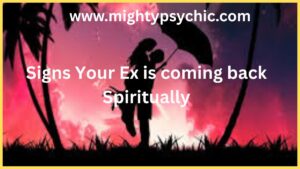 Signs Your Ex Is Coming Back Spiritually, spiritual signs ex returns, emotional signs ex coming back, breakup healing signs, relationship spiritual connection, ex return indicators, love and breakup advice