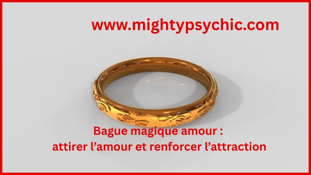 bague magique amour, attirer l’amour, talisman amour, bague spirituelle attraction, charme amour efficace, objet ésotérique amour, attirer une personne, rituel amour puissant, énergie amour attraction, bijou spirituel amour