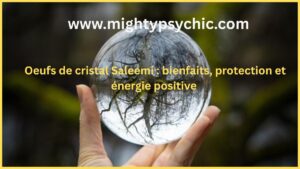 oeufs de cristal, oeuf de cristal bienfaits, cristal énergie positive, protection spirituelle cristal, guérison énergétique, objets spirituels cristal, purification énergie negative, cristal bien-être, oeuf énergétique, Saleemi cristal
