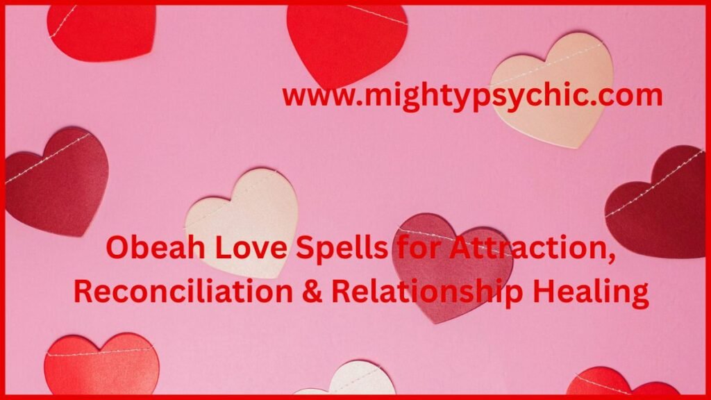 Powerful Obeah Love Spells, Attraction Obeah Love Spells, Reconciliation obeah spells, obeah relationship spells, obeah love spells, powerful love spells, bring back lost love, attraction spells, spiritual love rituals, relationship healing spells, find soulmate spiritually, love protection spells, obeah rituals for love, reconnect with partner