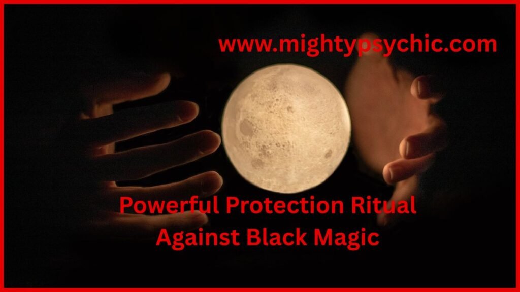 Powerful protection ritual against black magic, powerful protection black magic spells, black magic protection spells. protection from black magic, anti dark magic spell, shield from evil spells, protection ritual for family, return to sender spell, psychic attack protection, personalized protection spell