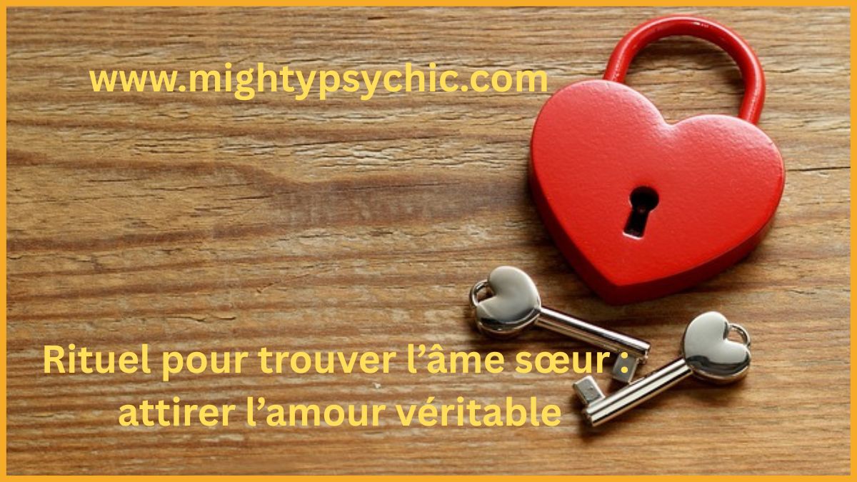 rituel pour trouver l’âme sœur, attirer l’amour veritable, rituel amour efficace, rencontre amoureuse, relation sérieuse, attirer une personne, amour et harmonie, connexion émotionnelle, charme amour, énergie amour