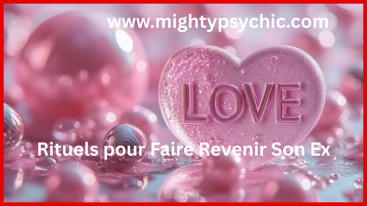 rituels pour faire revenir son ex, retour d’amour, récupérer son ex rapidement, sort de retour d’amour, magie d’amour puissante, rituel amour efficace, reconquérir son ex, amour perdu, rituel spirituel amour, faire revenir son ex