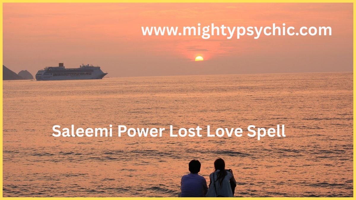 saleemi power lost love spell, powerful lost love spell, effective lost love spell, bring back lost love, love spell for ex with someone else, reunite with partner, attract lost lover back, powerful magic love spell, break up current relationship spell, return ex lover permanently