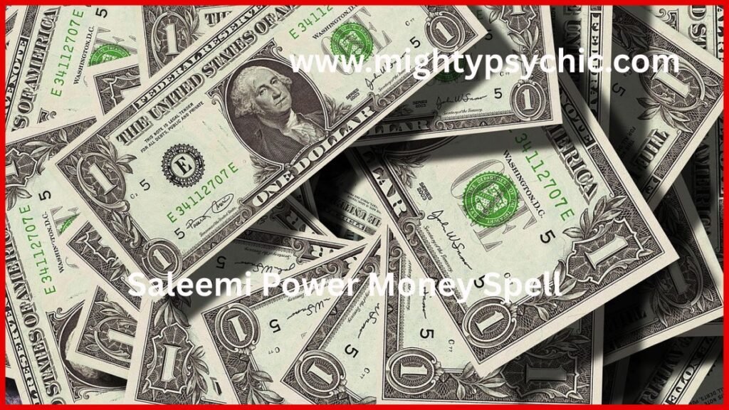 saleemi power money spell, powerful money spells, effective money spell, money spell, attract wealth fast, remove money blockages, debt freedom spell, activate wealth stars, job promotion spell, lottery luck spell, psychic money casting