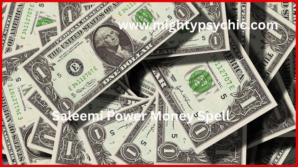 saleemi power money spell, powerful money spells, effective money spell, money spell, attract wealth fast, remove money blockages, debt freedom spell, activate wealth stars, job promotion spell, lottery luck spell, psychic money casting