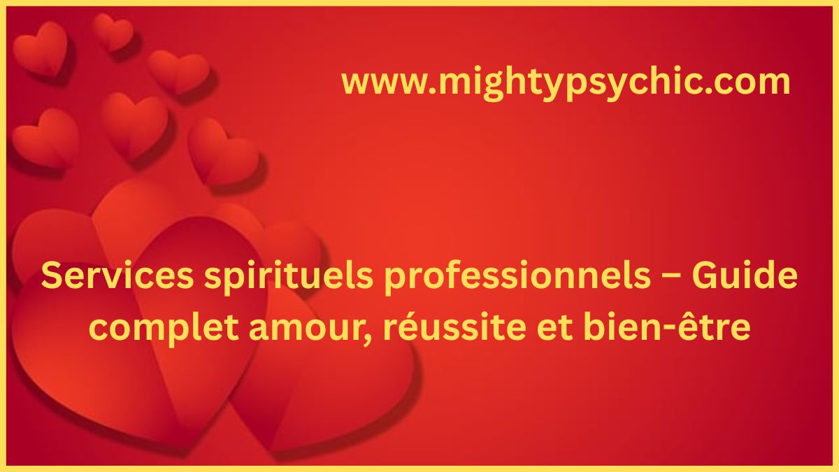 services spirituels professionnels, accompagnement spirituel, développement personnel spirituel, rituels énergétiques, bien-être spirituel, équilibre émotionnel, guidance spirituelle, amélioration de vie, spiritualité et énergie, pratiques spirituelles