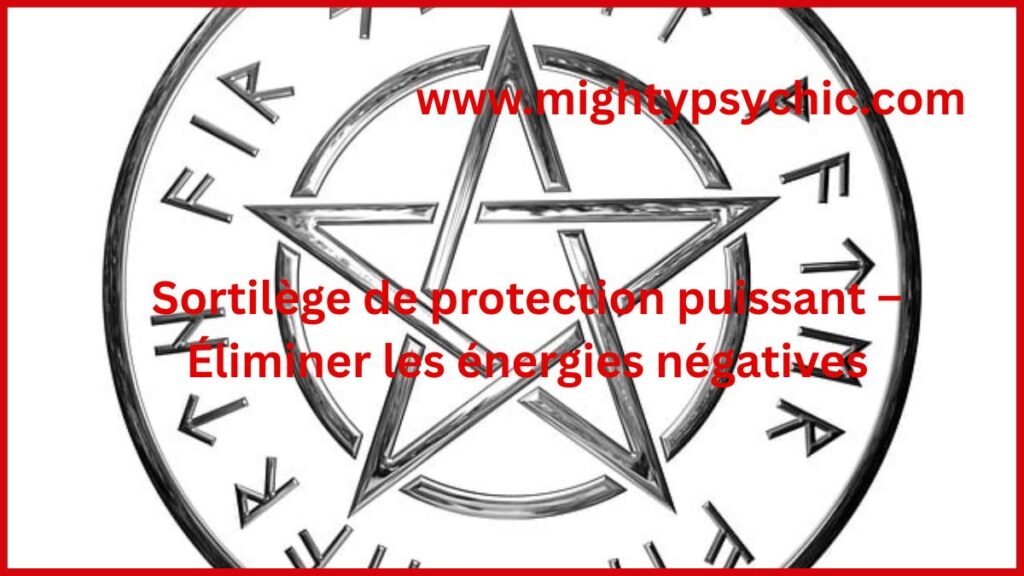 sortilège de protection, protection contre magie noire, éloigner énergies negatives, rituel purification puissant, protection spirituelle efficace, enlever mauvais oeil, rituel contre malediction, nettoyage énergétique