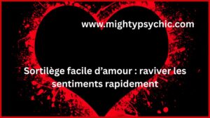 sortilège facile d’amour, rituel amour facile, raviver sentiments, sauver relation amoureuse, attirer amour, rituel amour efficace, relation en difficulté, rapprochement amoureux, amour et harmonie, énergie positive amour
