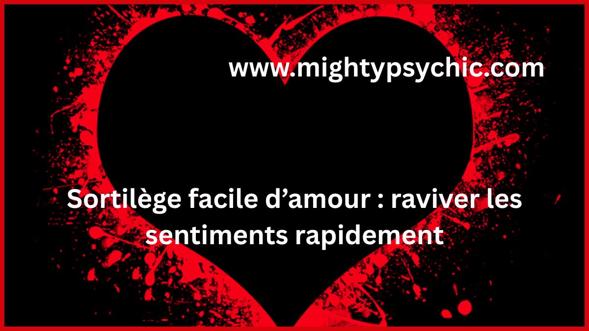 sortilège facile d’amour, rituel amour facile, raviver sentiments, sauver relation amoureuse, attirer amour, rituel amour efficace, relation en difficulté, rapprochement amoureux, amour et harmonie, énergie positive amour