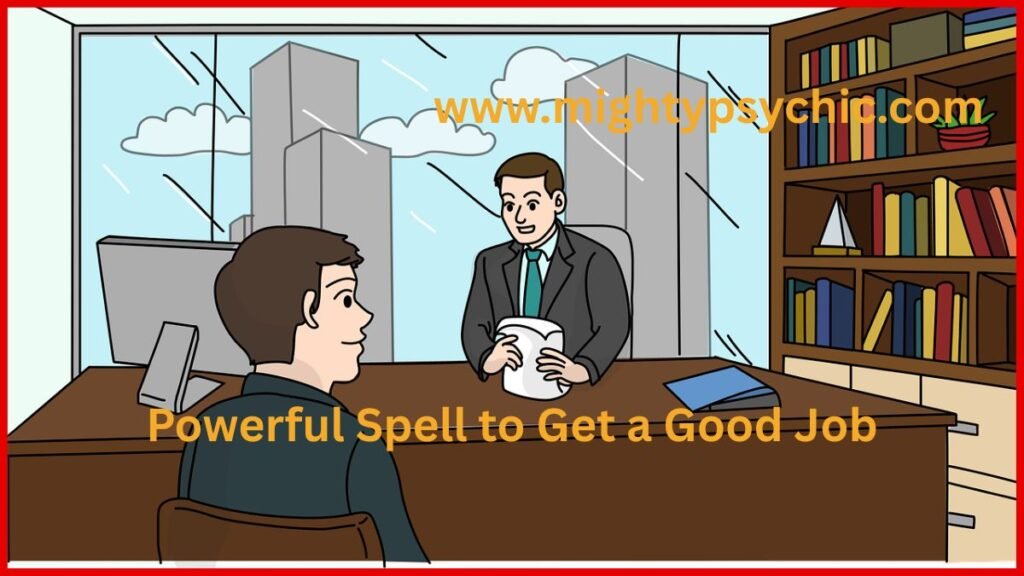 spell to get a good job, good job spell, career spell, success spell, get a good job spell, career success ritual, attract employment spell, long term job spell, remove job blocks, find right job fast