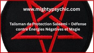 talisman protection Saleemi, protection contre magie noire, éloigner énergies negatives, rituel protection spirituelle, talisman contre sorcellerie, défense spirituelle puissante, protection contre envoûtement, talisman sécurité énergétique, magie protection personnelle
