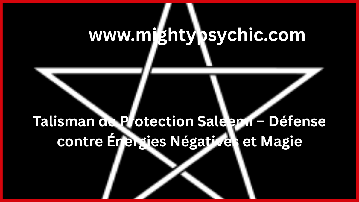 talisman protection Saleemi, protection voyage talisman, sécurité spirituelle voyage, talisman contre danger, protection énergétique personnelle, rituel protection voyage, éloigner énergies negatives, talisman sécurité et sérénité, protection spirituelle puissante