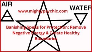 Banishing Spells for Protection, protection banishing spells, banishing negative energy spells, banishing spells, banishing spells, remove negative energy ritual, protection spells, energy cleansing practices, spiritual banishing rituals, release toxic relationships, break negative patterns, aura cleansing spell, protection and cleansing rituals, remove bad energy