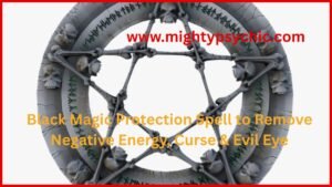 black-magic-protection-spell-remove-negative-energy
