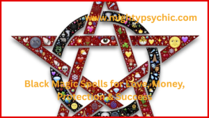 Black Magic Spells for Love, Black Magic Spells for Money, Black Magic Spells for Protection, Black Magic Spells for Success, black magic spells, powerful black magic, love spells, money spells, protection spells, remove black magic, curse removal, dark magic rituals, anti evil eye spells, hex removal, spiritual protection, black magic for success, energy cleansing, witchcraft protection