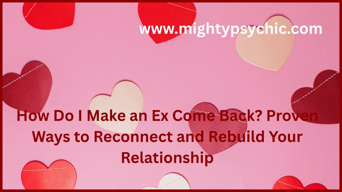 HOW DO I MAKE AN EX COME BACK, get your ex back, reunite with your ex, how to get your lost love, win your ex back, make your ex miss you, relationship advice, ex girlfriend back, ex boyfriend back, rekindle a relationship, rebuild trust after breakup, attract your ex again, second chance relationship, reconnect with an ex, relationship recovery
