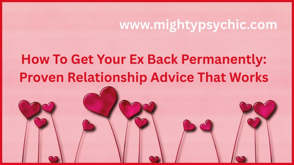How to Get Your Ex Back, Get Your Ex Back Permanently, Win Your Ex Back, Relationship Advice, Breakup Recovery, How to Reconnect With Your Ex, Love Relationship Tips, No Contact Rule, Rekindle a Relationship, Relationship Healing