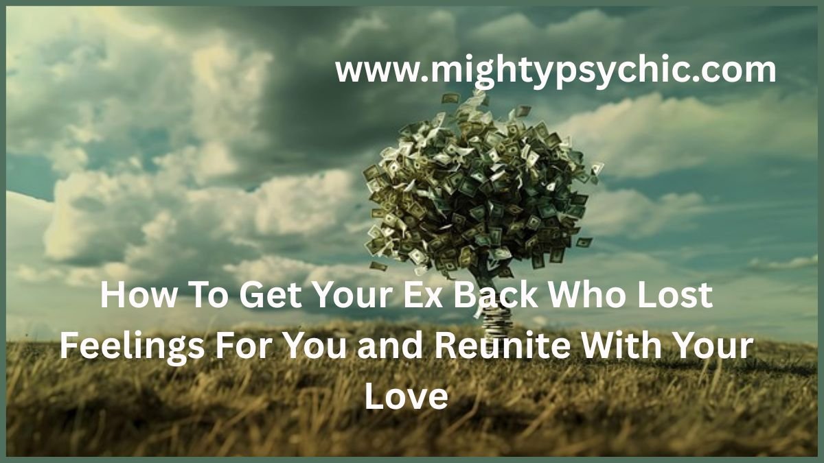 How To Get Your Ex Back Who Lost Feelings For You