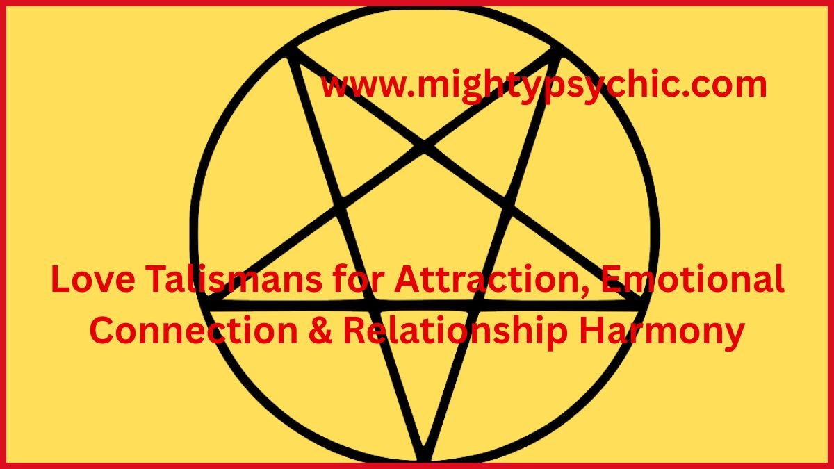 Love Talismans for Attraction, love attraction talismans, attraction love talismans, love talismans, talisman for love, relationship attraction talisman, spiritual love charms, love amulets, emotional bonding talismans, positive energy love symbols, attraction spiritual tools, relationship harmony rituals