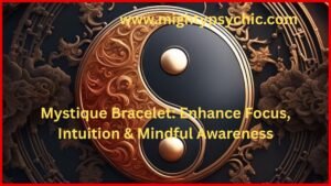 Mystique Bracelet, Magic Bracelet, powerful bracelet, mystique bracelet, focus and clarity bracelet, intuition enhancement jewelry, mindfulness bracelet, energy balance bracelet, confidence jewelry, spiritual bracelet benefits, awareness and focus accessory, meditation bracelet, personal