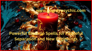 powerful breakup spells, breakup spells, separation spells, end relationship peacefully, love breakup rituals, emotional detachment spells, relationship closure, spiritual breakup methods, start new relationship, remove toxic partner energy