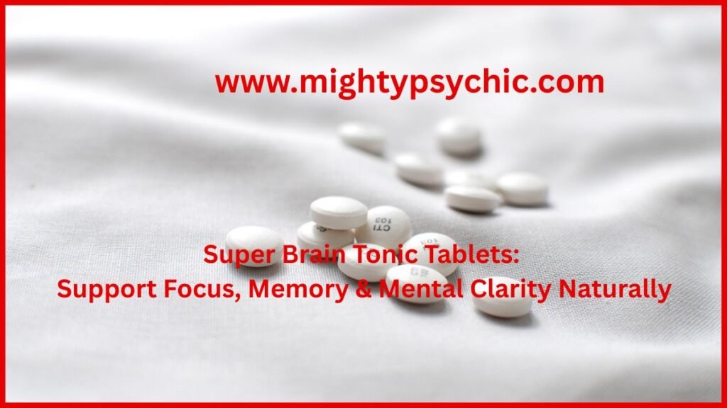 super brain tonic tablets, memory tablets, super brain tonic tablets, memory support supplements, focus and concentration tablets, brain health supplement, mental clarity support, study support tablets, cognitive support supplement, stress and focus support, memory booster tablets, brain performance support