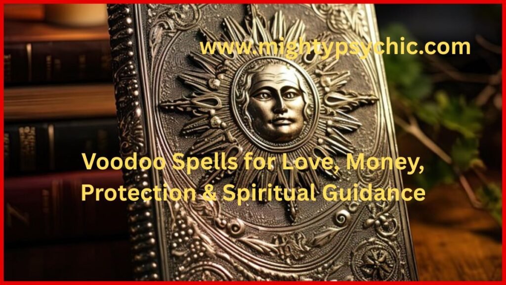 voodoo spells for love, voodoo spells for money, voodoo spells for protection, voodoo spells, voodoo love spells, voodoo money spells, protection spells voodoo, Haitian vodou practices, spiritual healing rituals, love attraction spells, energy protection rituals, remove negative energy spells, voodoo rituals for success