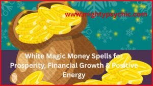 White Magic Money Spells for Prosperity, white magic money spells, white magic spells for money, prosperity spells, white magic money spells, prosperity spells, financial growth rituals, abundance spiritual practices, money attraction spells, career success energy, positive wealth rituals, spiritual prosperity methods, financial blessing spells